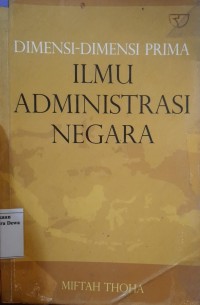 Image of Dimensi-dimensi Prima Ilmu Administrasi Negara