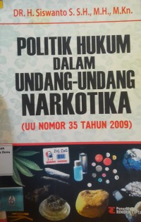 Image of Politik Hukum dan Undang-Undang Narkotika